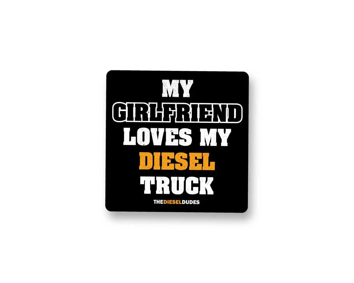 My Girlfriend Loves My Diesel Sticker SunFrog Solutions