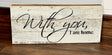 With you I am Home sign KB Decor & More