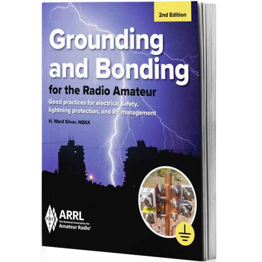 Grounding and Bonding for the Radio Amateur – 2nd Edition: Good Practices for Electrical Safety, Lightning Protection & RF Management TekShack