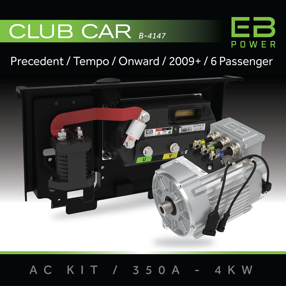 EB Power AC Kit / 350A + 4kW (GREAT TORQUE) / Club Car Precedent / 2009+ / 6 Passenger