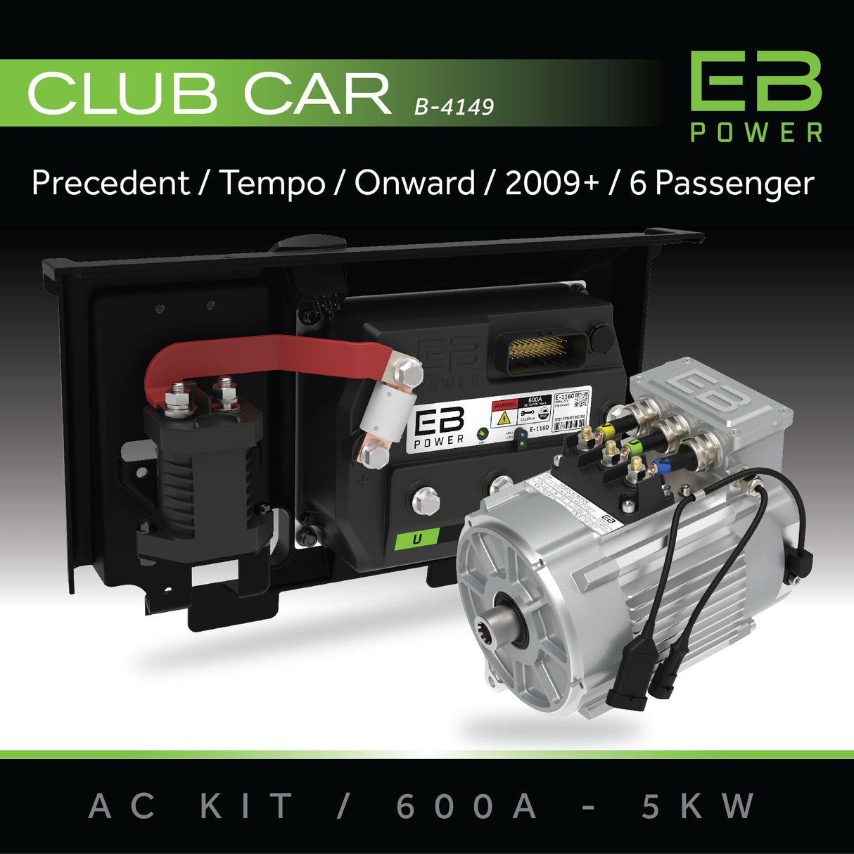 EB Power AC Kit / 600A + 5kW (MOST TORQUE) / Club Car Precedent / 2009+ / 6 Passenger