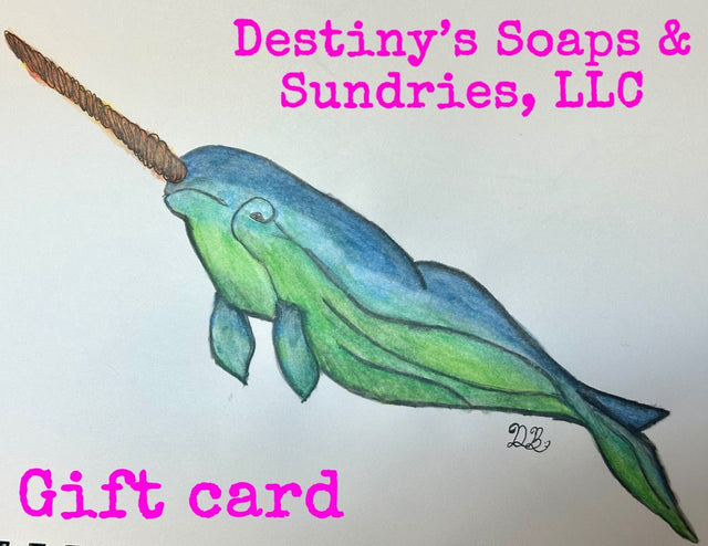 Destiny's Soaps & Sundries, LLC Gift Card My Store