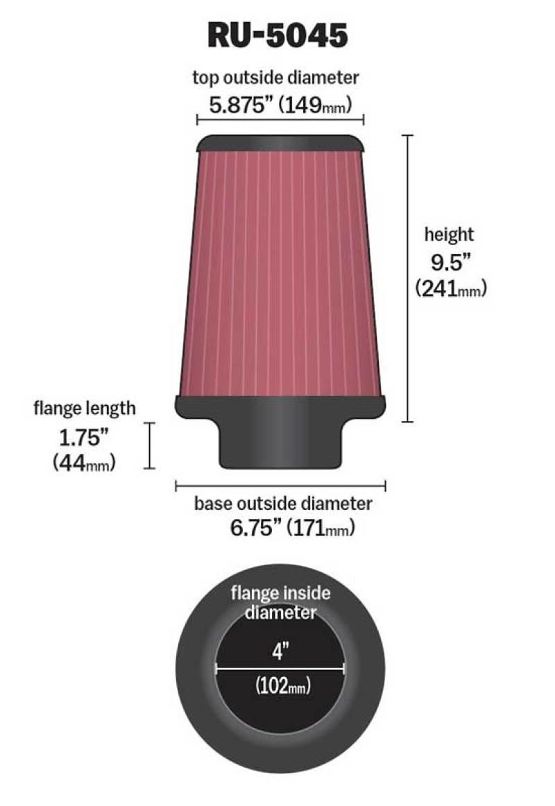 K&N Filter 4 inch Flange 6 3/4 inch OD Base 5 7/8 inch OD Top 9 1/2 inch Height